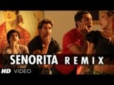 Senorita Lyrics – Zindagi Na Milegi Dobara | Bollywood song