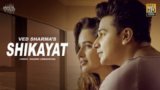 Shikayat Lyrics Ved Sharma | Prince Narula x Yuvika Chaudhary