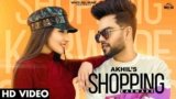 Shopping Karwade Lyrics – Akhil | Punjabi song