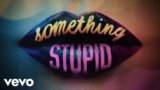 Something Stupid Lyrics Jonas Blue x AWA | English Song