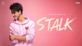 Stalk Lyrics – Kushagra | Punjabi song