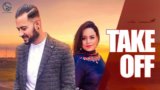 TAKE OFF LYRICS – Garry Sandhu | Gurlez Akhtar