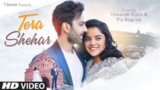 TERA SHEHAR LYRICS – Mohd Kalam | Himansh Kohli