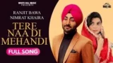 TERE NA DI MEHANDI LYRICS RANJIT BAWA | NIMRAT KHAIRA