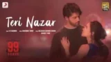 TERI NAZAR LYRICS 99 SONGS | SHASHWAT SINGH