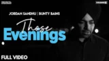 THOSE EVENINGS LYRICS JORDAN SANDHU