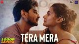 Tera Mera Lyrics – Looop Lapeta | Bollywood song