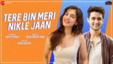 Tere Bin Meri Nikle Jaan Lyrics Nikhita Gandhi | Punjabi Song