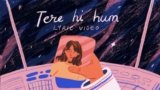 Tere Hi Hum Lyrics – Prateek Kuhad | Hindi Song