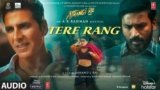 Tere Rang Lyrics – Atrangi Re | Shreya Ghoshal | Bollywood song
