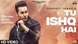 Tu Ishq Hai Lyrics Harshit Tomar | Hindi Sad Song – Lyrixwala
