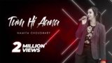 Tum Hi Aana Lyrics Female Cover Marjaavaan | Namita Choudhary
