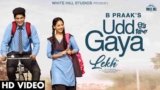 Udd Gaya Lyrics – B Praak | Lekh | Punjabi song
