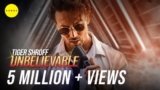 Unbelievable Lyrics Tiger Shroff