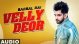 VELLY DEOR LYRICS BABBAL RAI