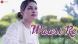 WAARI RE LYRICS – Aman Trivedi | Mohit Hasija & Neha Pahuja