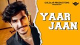 YAAR JAAN LYRICS – Gulzaar Chhaniwala