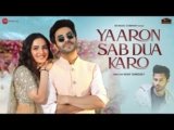 Yaaron Sab Dua Karo Lyrics – Meet Bros | Hindi song