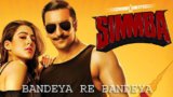BANDEYA RE BANDEYA LYRICS – Simmba | Arijit Singh