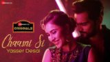 CHAASNI SI LYRICS – Yasser Desai