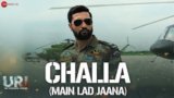 Challa Main Lad Jaana Lyrics – URI | Shashwat S | Romy | Vivek Hariharan