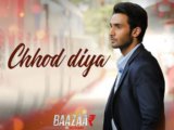 Chhod Diya Lyrics – Baazaar | Arijit Singh