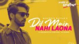 DIL MAIN NAHI LAONA LYRICS – Maninder Buttar