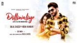 DILLIWALIYE LYRICS – Bilal Saeed | Neha Kakkar