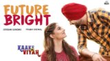 FUTURE BRIGHT LYRICS – Jordan Sandhu