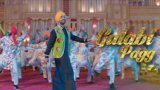 GULABI PAGG LYRICS – Diljit Dosanjh | Roar