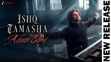 Ishq Tamasha Lyrics – Adnan Sami | Hindi Song