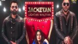 JACKETAN LIGHTAN WALIYAN LYRICS – Badshah | Amrit Maan