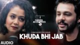 Khuda Bhi Jab Lyrics – Neha Kakkar, Tony Kakkar | T-Series Acoustics