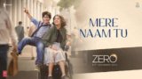 MERE NAAM TU LYRICS – Zero | Shahrukh Khan