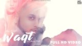 WAQT SONG LYRICS OYE KUNAAL | PUNJABI
