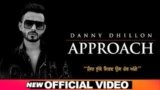 APPROACH SONG LYRICS DANNY DHILLON | PUNJABI