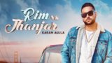 RIM vs JHANJAR LYRICS – Karan Aujla