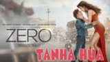 TANHA HUA LYRICS – Zero | Shahrukh Khan