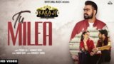 Tu Milea Lyrics – Kaka Ji | Prabh Gill | Mannat Noor